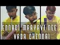 ennadi maayavi nee |  vada chennai | cover