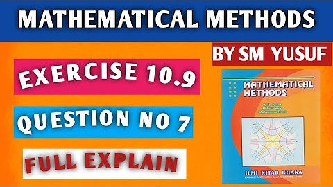 Exercise 10.9 Qstn 7||mathematical methods by Sm Yusuf
