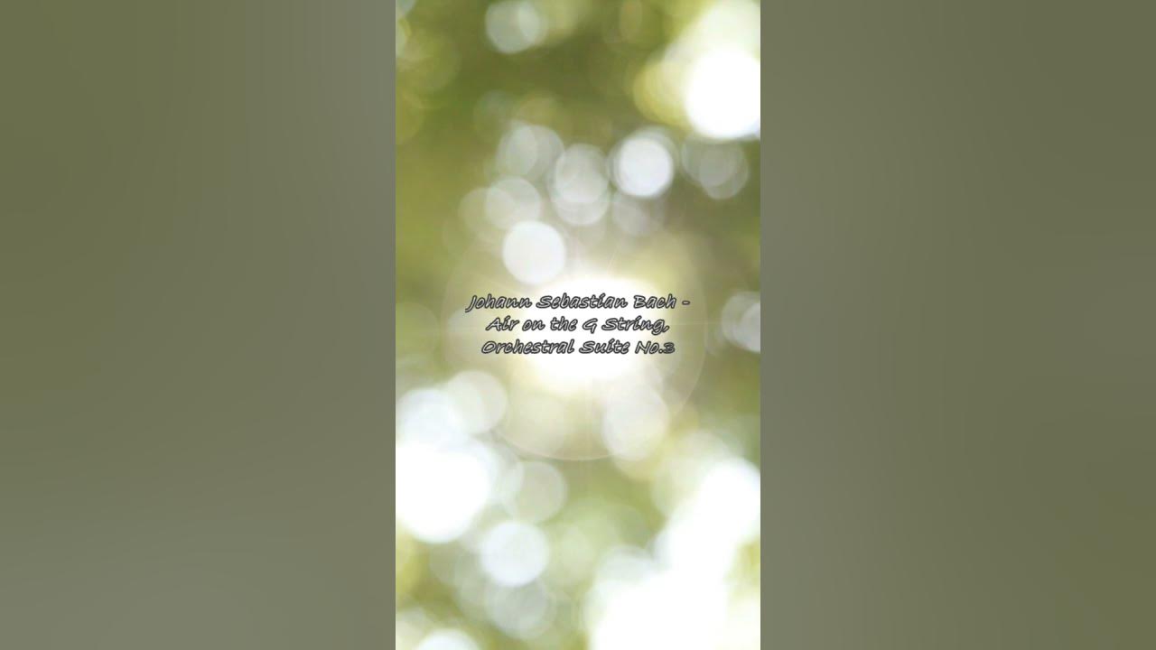 Johann Sebastian Bach - Air on the G String, Orchestral Suite No.3