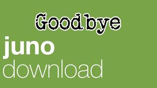 Goodbye Juno Download