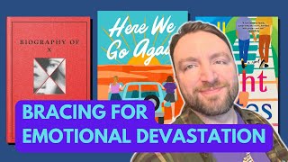 Friday Reads: Bracing for Emotional Devastation