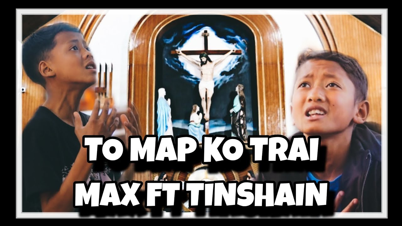 To map ko Trai  Maxmillian Kharkongor ft Tynshain Dohling   Anthony Kharkongor  New Khasi song