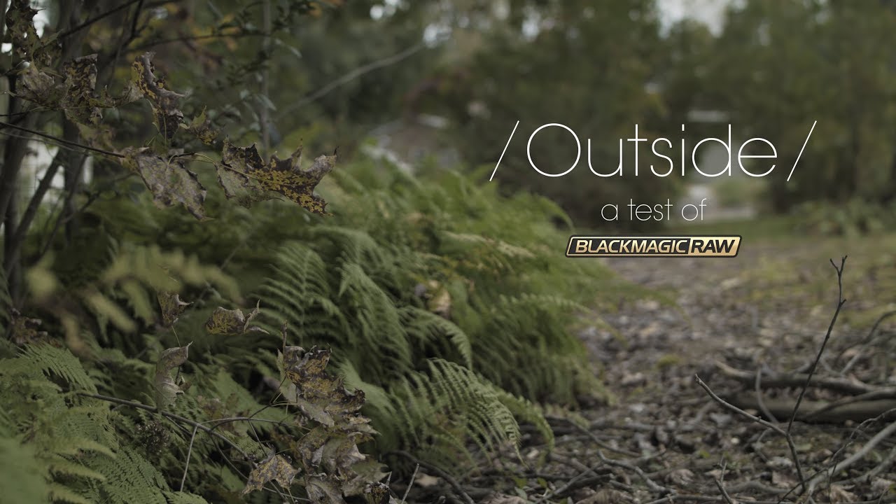 Outside | A Quick Test of Blackmagic RAW