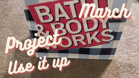 Bath and Body Works Project Use It Up // End of March Check-in