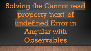 Solving the Cannot read property 
