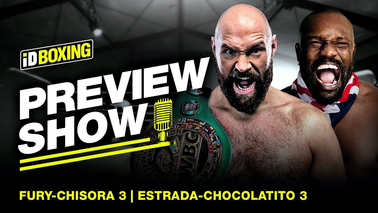 PREVIEW SHOW Fury vs Chisora 3, Estrada vs Chocolatito 3 and Eubank Jr vs Smith