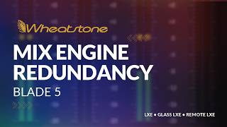 Blade 5 LXE Mix Engine Redundancy: Script State Synchronization & Failover Demo
