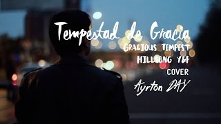 Ayrton Day - Tempestad de Gracia [Hillsong Young & Free - Gracious Tempest] (Cover en español) chords