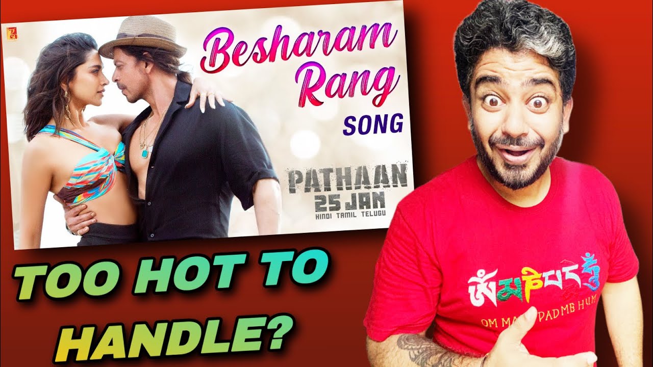 Basaram Rang Pathaan Besharam Rang Song Review, Reaction, Shah Rukh Khan, Deepika ...