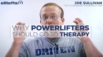 Why Powerlifters Should Go To Therapy – Joe Sullivan | elitefts.com