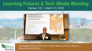 Denver, Colorado - Alex Magana, Executive Principal - Kepner Beacon and Grant Beacon Network Schools