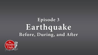 Be Ready Utah PrepCast Episode 3: Earthquake (Before, During, and After)