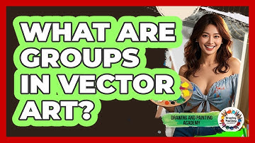 What Are Groups In Vector Art? - Drawing and Painting Academy