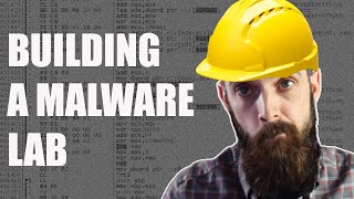 Building a Malware Lab - Software, Hardware, Tools and Tips for Effective Malware Analysis
