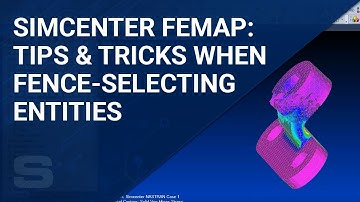 Simcenter Femap: Tips & Tricks When Fence-Selecting Entities