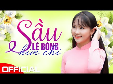 Video Sầu Lẻ Bóng - Kim Chi | Official Mv - youtube