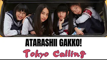 ATARASHII GAKKO! - "Tokyo Calling" Lyrics（Jpn / Rom / Eng）