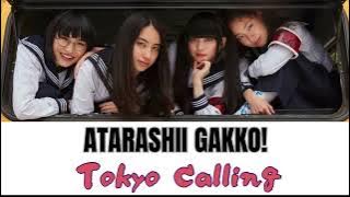 ATARASHII GAKKO! - 'Tokyo Calling' Lyrics（Jpn / Rom / Eng）