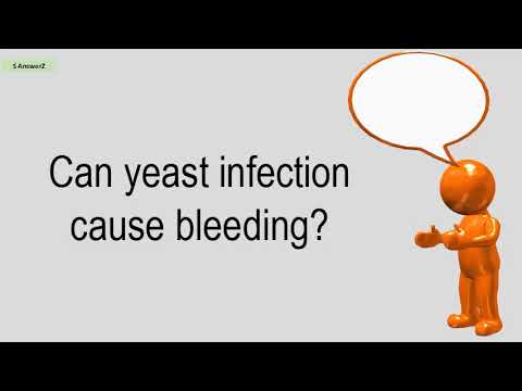 Can Yeast Infection Cause Bleeding?