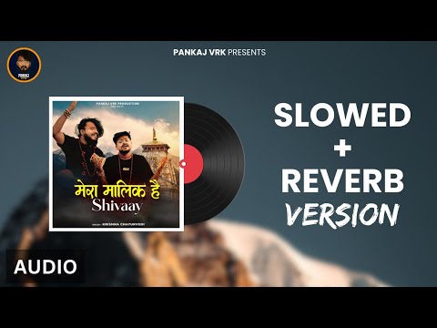 Mera Maalik Hai Shivay Slowed  Reverb Audio Version  Krishna Chaturvedi  Pankaj VRK  Viral Song