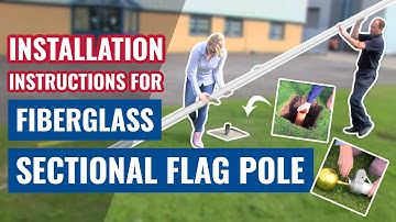Installation Instructions for Fiberglass Sectional Flag Pole