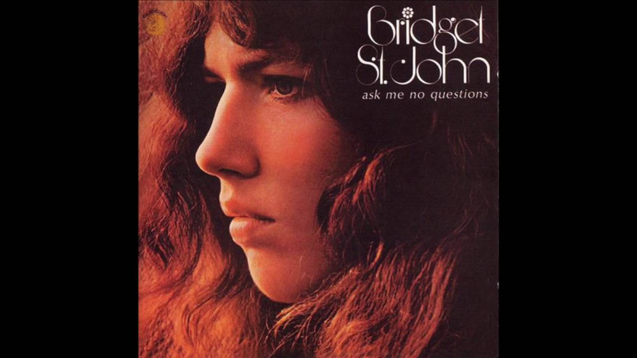 Bridget St. John - Ask Me No Questions [1969] - YouTube