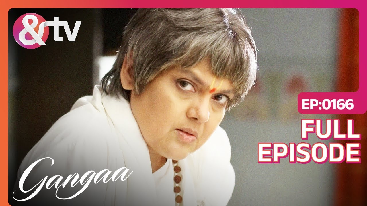 Ammaji हुई Gangaa के लिए परेशान | Gangaa | Full Ep 166 @andtvchannel