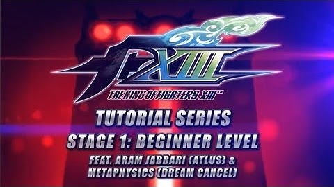 The King of Fighters XIII: Tutorial Series: Beginner Level