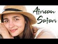 Alia Bhatt S African Safari Alia Bhatt Alia Bhatt S African Safari Alia Bhatt