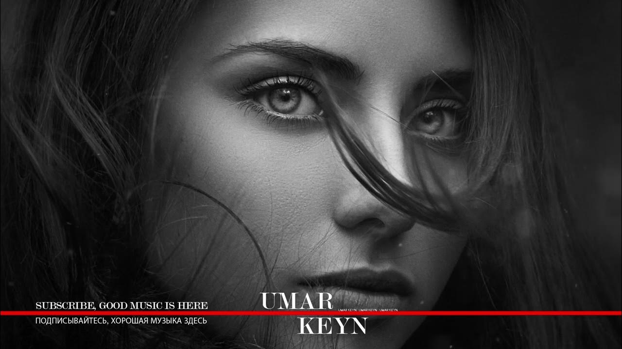 Umar keyn i forget you. Umar keyn певица биография. umar keyn ( like an ocean).