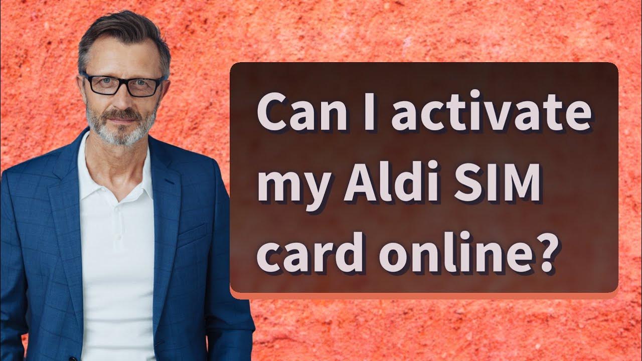 Can I activate my Aldi SIM card online? - YouTube