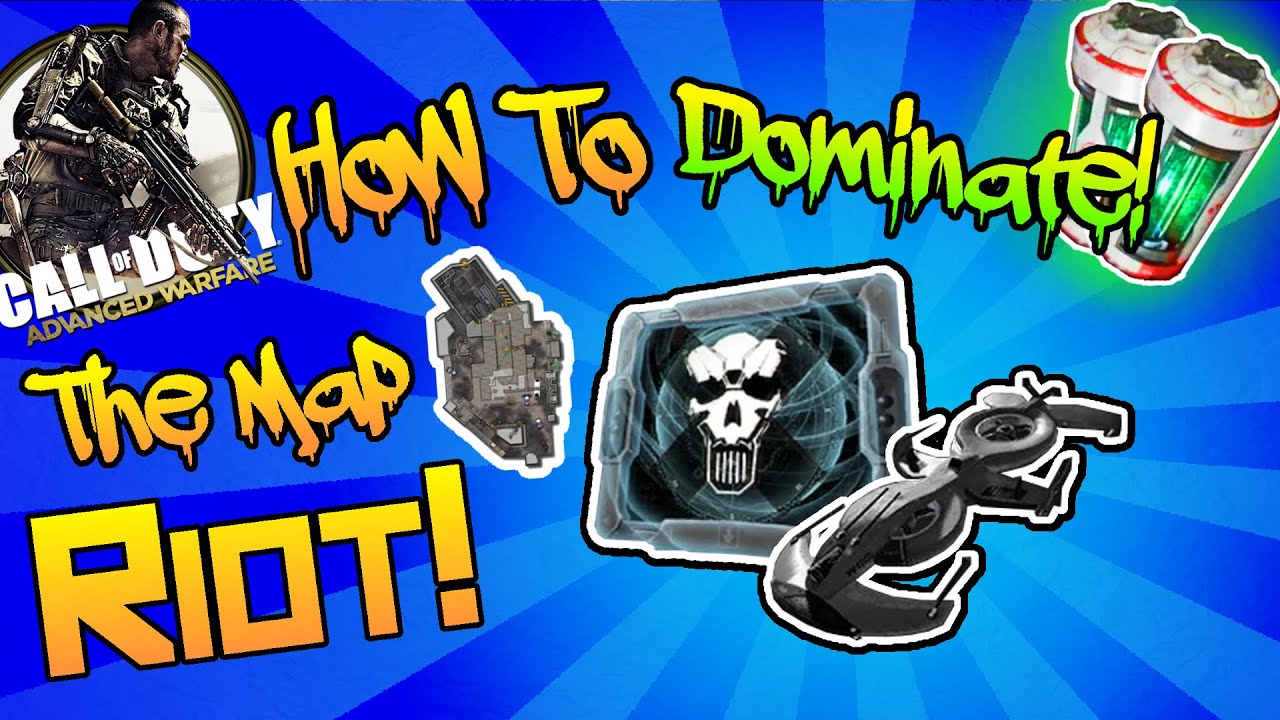 How To Completely 'DOMINATE' the map - 'Riot!' In Advanced Warfare ...