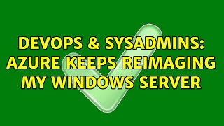 Famous DevOps & SysAdmins: Azure keeps reimaging my Windows server Net Worth