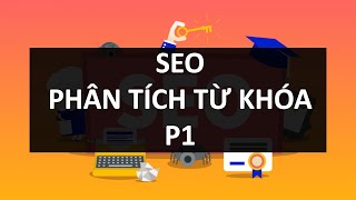 [SEO] - Phân Tích Từ Khóa SEO - P1
