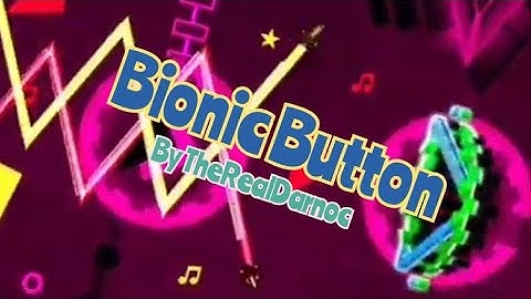 Bionic Button 100% [EASY DEMON] By TheRealDarnoc | Geometry Dash