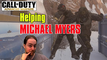 Helping MICHAEL MYERS - Advanced Warfare