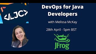 LJC: DevOps for Java Developers With Melissa McKay 28th April - 5pm