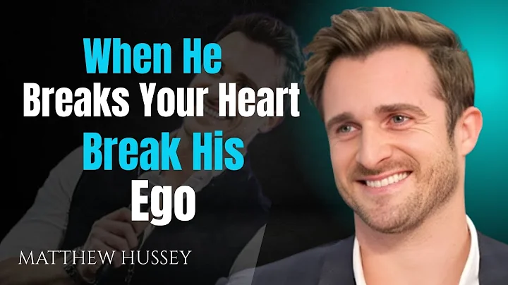 When He Breaks Your Heart, Break His Ego| Matthew Hussey