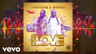 Video thumbnail of "Munga Honorable, I-Octane - Nuff Love (Official Audio)"