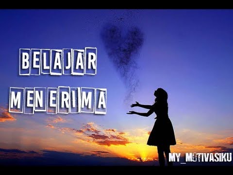 Belajar menerima Kata bijak motivasi cinta kehidupan 