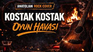 Kostak Kostak Oyun Havasi Anatolian Rock Cover