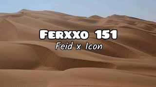 Feid x ICON - FERXXO 151 (Letra/Lyrics)