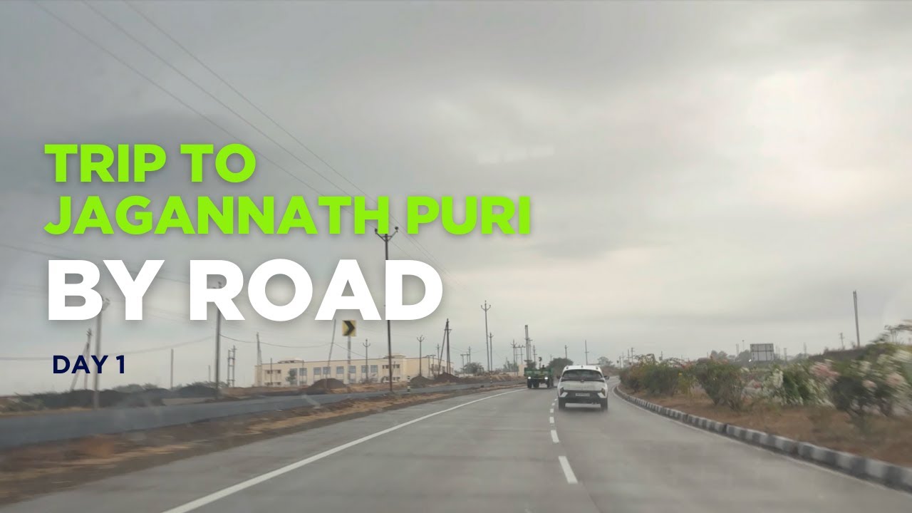 Trip to Jagannath Puri By Road from MP Via Betul, Nagpur, Raipur | 700 kms nonstop drive 
