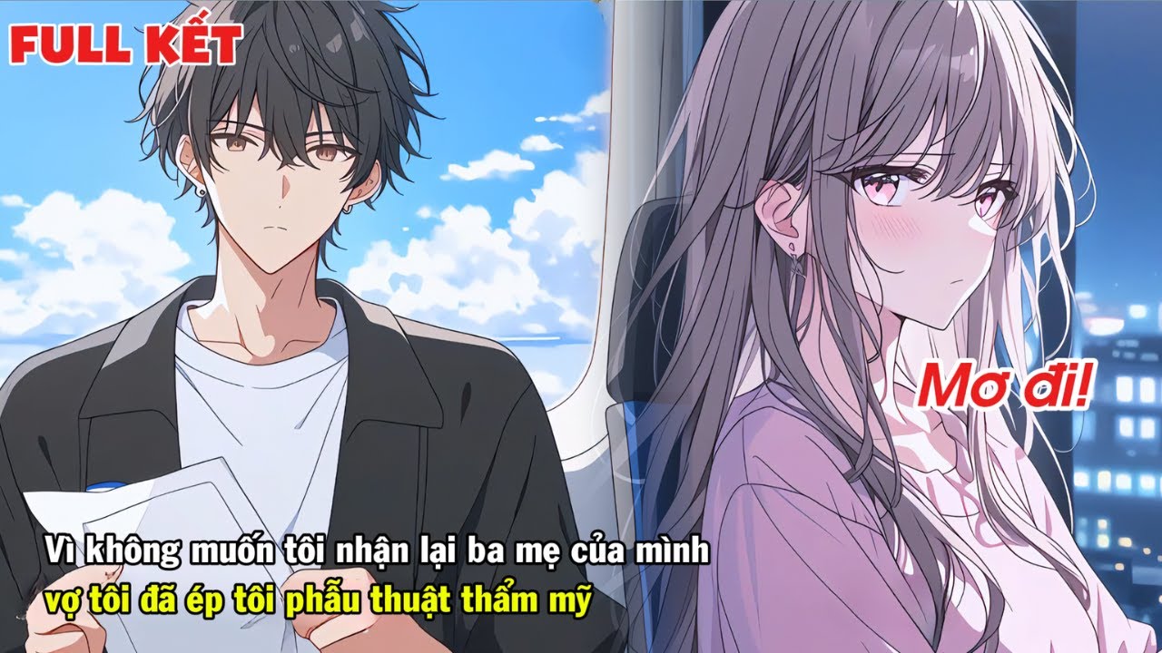 FULL | VÌ KHÔNG MUỐN TÔI NHẬN LẠI GIA ĐÌNH VỢ TÔI ÉP TÔI PHẪU THUẬT THẨM MỸ