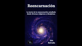 Reencarnación: La teoría de la Reencarnación estudiada desde diversas religiones y disciplinas