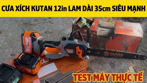 Bộ Cưa Xích Pin Kutan 12in Lam Dài 35cm Chính Hãng Động Cơ Liền Khối Cực Mạnh