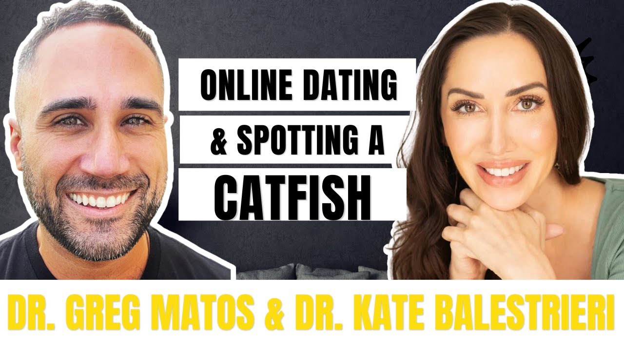 Online Dating and How to Spot a Catfish with Dr. Kate Balestrieri & Dr