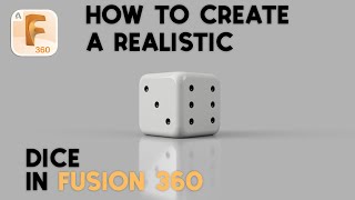 Follew me Creating a Dice in Autodesk Fusion 360