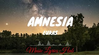 AMNESIA - LUKAS (Lyrics)🎵🎶 @musiclyricshub1220