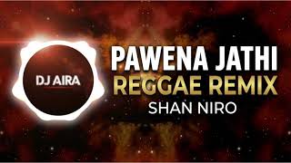 Pawena Jathi පාවෙන ජාති - (reggea remix) - ( DJ AIRA)